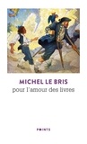 Michel Le Bris - Pour l'amour des livres.