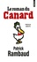 Patrick Rambaud - Le roman du canard.