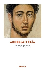 Abdellah Taïa - La vie lente.