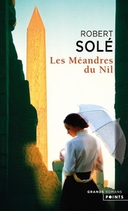 Robert Solé - Les méandres du Nil.