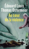 Edouard Louis et Thomas Ostermeier - Au coeur de la violence.