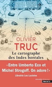 Olivier Truc - Le cartographe des Indes boréales.