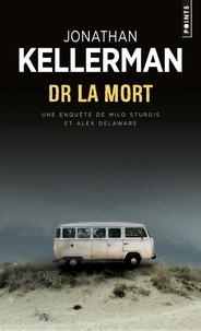 Jonathan Kellerman - Une enquête de Milo Sturgis et Alex Delaware  : Dr la mort.