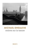 Michael Ondaatje - Ombres sur la Tamise.