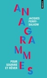 Jacques Perry-Salkow - Anagrammes - Pour sourire et rêver.
