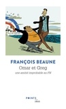François Beaune - Omar et Greg - Une amitié improbable au FN.