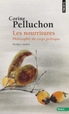 Corine Pelluchon - Les nourritures - Philosophie du corps politique.