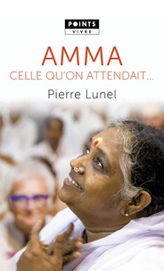 Pierre Lunel - Amma - Celle qu'on attendait....