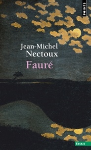 Jean-Michel Nectoux - Fauré.