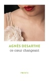 Agnès Desarthe - Ce coeur changeant.