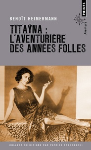 Benoît Heimermann - Titayna - L'aventurière des Années folles.