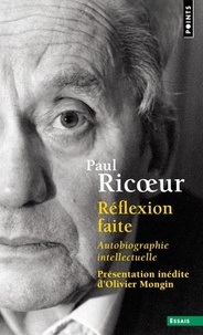 Paul Ricoeur - Réflexion faite - Autobiographie intellectuelle.