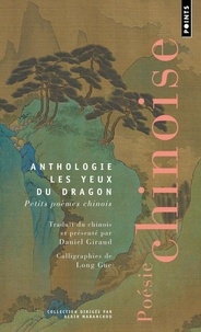 Daniel Giraud - Les Yeux du dragon - Petits poèmes chinois.