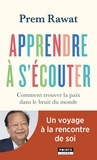 Prem Rawat - Apprendre à s'écouter - Comment trouver la paix dans le bruit du monde.