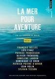 François Bellec et Loïc Finaz - La mer pour aventure.