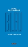 Michel Pastoureau - Bleu - Histoire d'une couleur.