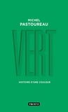 Michel Pastoureau - Vert - Histoire d'une couleur.