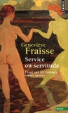 Geneviève Fraisse - Service ou servitude - Essai sur les femmes toutes mains.