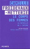 Camille Froidevaux-Metterie - Le Corps des femmes - La bataille de l'intime.