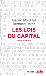 Gérard Mordillat et Bertrand Rothé - Les lois du capital.