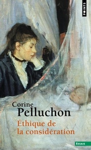 Corine Pelluchon - Ethique de la considération.