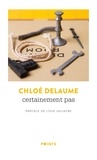 Chloé Delaume - Certainement pas.