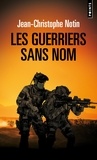 Jean-Christophe Notin - Les guerriers sans nom.