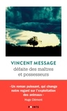 Vincent Message - Défaite des maîtres et possesseurs ((Réédition)).