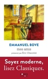 Emmanuel Bove - Mes amis - Suivi de Le crime d'une nuit.
