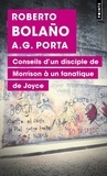 Roberto Bolaño et Antoni García Porta - Conseils d'un disciple de Morrison à un fanatique de Joyce - Suivi de Journal de bar.