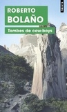 Roberto Bolaño - Tombes de cow-boys.