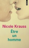 Nicole Krauss - Etre un homme.