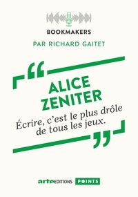 Alice Zeniter et Richard Gaitet - Ecrire, c'est le plus drôle de tous les jeux - Bookmakers.