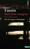 Didier Fassin - Mort d'un voyageur - Une contre-enquête, suivi de La juge et l'ethnographe.
