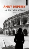 Anny Duperey - Le tour des arènes.