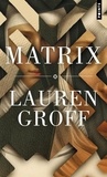 Lauren Groff - Matrix.