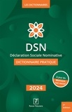 Isabelle Collard et Yves de La Villeguérin - DSN Déclaration Sociale Nominative - Dictionnaire pratique.