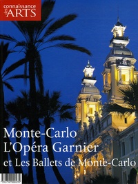 Guy Bloch-Champfort - Connaissance des arts. Hors-série N° 289 : Monte-Carlo L'Opéra Garnier et Les Ballets de Monte-Carlo.