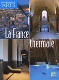 Valérie Bougault - Connaissance des Arts Hors-série N° 350 : La France thermale.