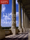 Guillaume Morel et Hervé Grandsart - Connaissance des Arts Hors-Série N° 410 : L'Hôtel de la Marine.