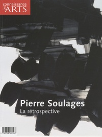 Virginie de La Batut et Jean-François Lasnier - Connaissance des Arts Hors-série N° 428 : Pierre Soulages - La rétrospective.