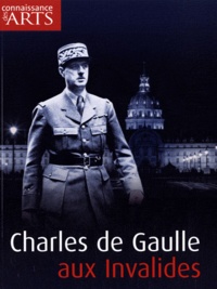 Vincent Giraudier et Catherine Trouiller - Connaissance des Arts Hors-série N° 461 : Charles de Gaulle aux Invalides.