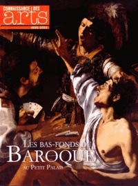 Annick Lemoine et François Legrand - Connaissance des Arts Hors-série N° 655 : Les bas-fonds du baroque au Petit Palais.