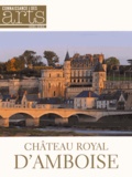 Guillaume Morel - Connaissance des Arts Hors-série N° 668 : Château royal d'Amboise.