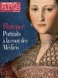 Valérie Bougault et Emmanuel Daydé - Connaissance des Arts Hors-série N° 683 : Florence - Portraits à la cour des Médicis.
