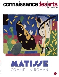 Guy Boyer et Lucie Agache - Connaissance des Arts Hors-série N° 916 : Matisse comme un roman.