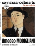 Guy Boyer et Lucie Agache - Connaissance des arts. Hors-série N° 1043 : Amedo Modigliani - Un peintre et son marchand.