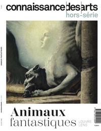 Guy Boyer et Lucie Agache - Connaissance des arts. Hors-série N° 1049 : Animaux fantastiques.