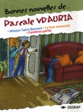 Pascale Vd'Auria - Bonnes nouvelles de... Pascale VD'Auria - Mission Saint-Bernard ; Le livre ensorcelé ; Fantôme-partie.