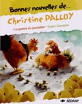 Christine Palluy - Bonnes nouvelles de... Christine Palluy - La guerre du poulailler ; Suzon Crampon.